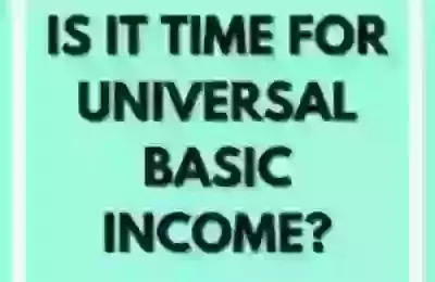 Is It Time for Universal Basic Income?